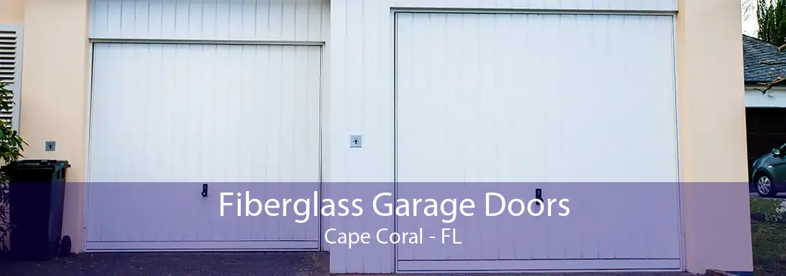 Fiberglass Garage Doors Cape Coral - FL