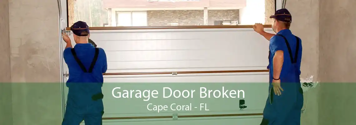 Garage Door Broken Cape Coral - FL