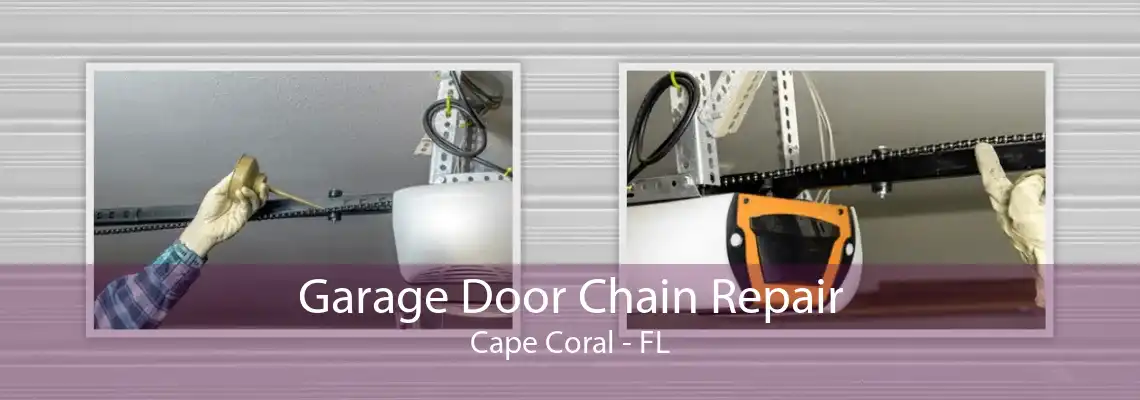 Garage Door Chain Repair Cape Coral - FL