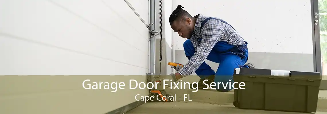 Garage Door Fixing Service Cape Coral - FL