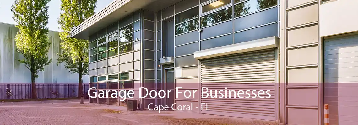 Garage Door For Businesses Cape Coral - FL