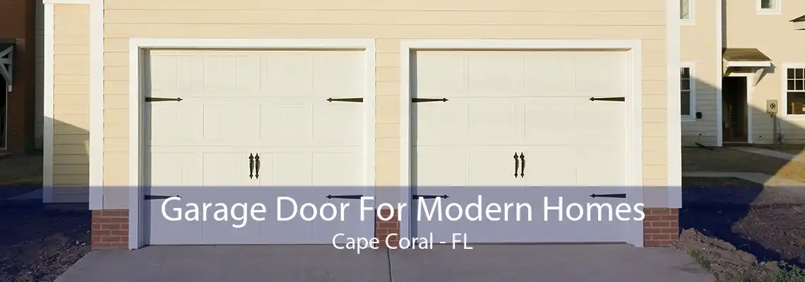 Garage Door For Modern Homes Cape Coral - FL