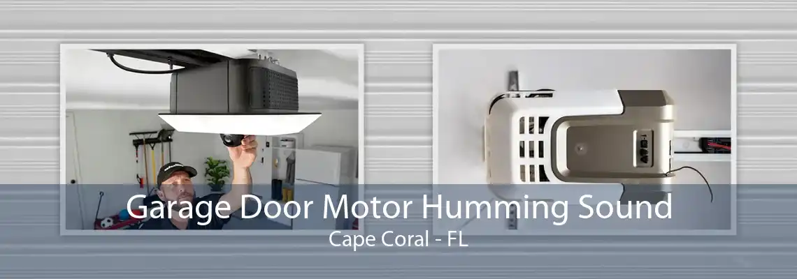 Garage Door Motor Humming Sound Cape Coral - FL