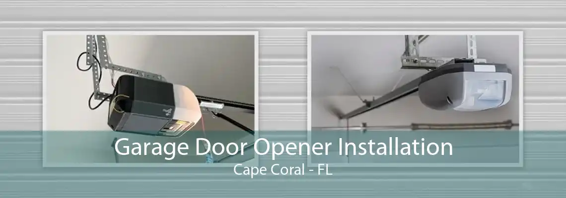 Garage Door Opener Installation Cape Coral - FL