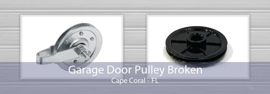 Garage Door Pulley Broken Cape Coral - FL