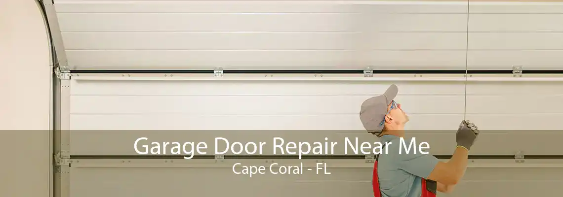 Garage Door Repair Near Me Cape Coral - FL