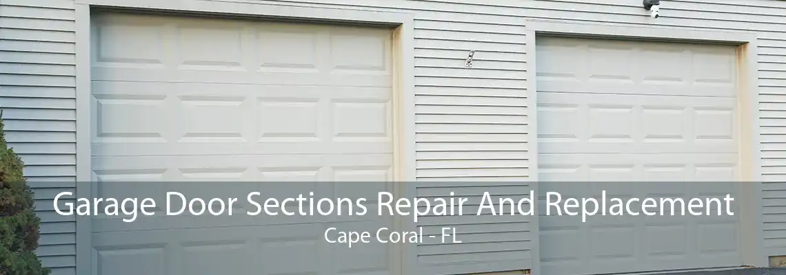 Garage Door Sections Repair And Replacement Cape Coral - FL