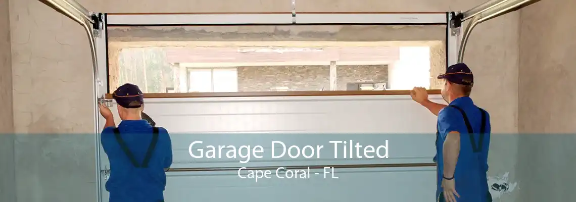 Garage Door Tilted Cape Coral - FL