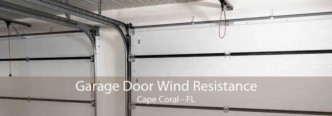 Garage Door Wind Resistance Cape Coral - FL