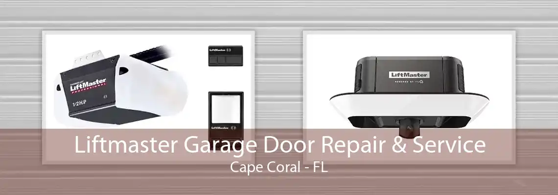 Liftmaster Garage Door Repair & Service Cape Coral - FL