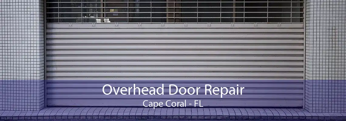 Overhead Door Repair Cape Coral - FL